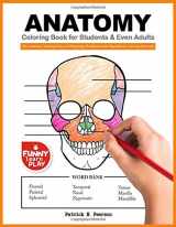 9781795305457-1795305452-Anatomy Coloring Book for Students & Even Adults: The Anatomy Coloring book and Physiology Workbook with Magnificent Learning Structure