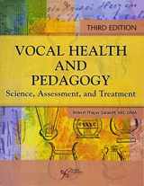 9781597568609-1597568600-Vocal Health and Pedagogy: Science, Assessment, and Treatment, Third Edition