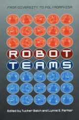 9781568811550-1568811551-Robot Teams: From Diversity to Polymorphism