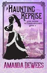 9781720332831-1720332835-A Haunting Reprise (Sybil Ingram Victorian Mysteries) (Volume 3)