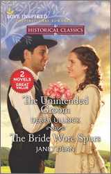 9781335448781-1335448780-The Unintended Groom & The Bride Wore Spurs (Love Inspired: Historical Classics)