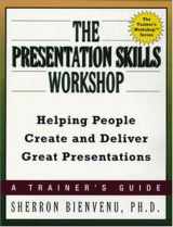 9780814405185-0814405185-The Presentation Skills Workshop: Helping People Create and Deliver Great Presentations (The Trainer's Workshop Series)