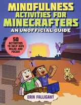 9781510765412-1510765417-Mindfulness Activities for Minecrafters: 50 Activities to Help Kids Relax and Focus!