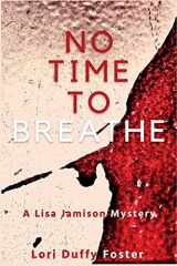 9781685123116-1685123112-No Time to Breathe: A Lisa Jamison Mystery