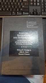 9780314273567-0314273565-Statutes, Regulation, and Interpretation: Legislation & Administration in the Republic of Statutes (American Casebook Series)