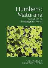 9781788361088-1788361083-Humberto Maturana: Reflections on Bringing Forth Worlds