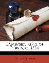 9781177676809-117767680X-Cambyses, king of Persia, c. 1584