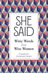 9781782439271-1782439277-She Said: Witty Words from Wise Women