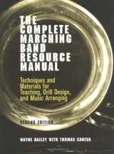9780812218565-0812218566-The Complete Marching Band Resource Manual: Techniques and Materials for Teaching, Drill Design, and Music Arranging