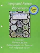 9780134040233-0134040236-MyLab Math with Pearson eText plus Worksheets for College Algebra in Context with Integrated Review -- Access Card Package
