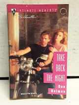 9780373074952-0373074956-Take Back The Night (Silhouette Intimate Moments)