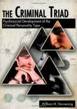 9780398079192-0398079196-The Criminal Triad: Psychosocial Development of the Criminal Personality Type