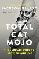 9780143131618-0143131613-Total Cat Mojo: The Ultimate Guide to Life with Your Cat
