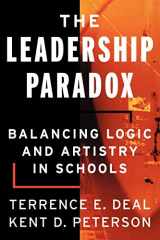 9780787955410-0787955418-The Leadership Paradox: Balancing Logic and Artistry in Schools