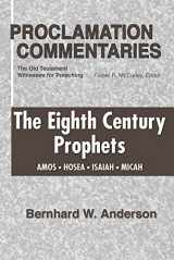 9781592443543-1592443540-The Eighth Century Prophets: Amos, Hosea, Isaiah, Micah: The Old Testament Witnesses for Preaching (Proclamation Commentaries)
