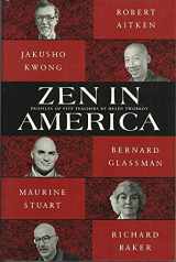 9780865473546-0865473544-Zen in America: Profiles of Five Teachers: Robert Aitken, Jakusho Kwong, Bernard Glassman, Maurine Stuart, Richard Baker