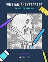 9781794227491-1794227490-WILLIAM SHAKESPEARE: AN ADULT COLORING BOOK: A William Shakespeare Coloring Book For Adults