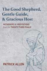 9781532677113-1532677111-The Good Shepherd, Gentle Guide, and Gracious Host