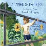 9781632331892-1632331896-A Garden of Emotions: Cultivating Peace through EFT Tapping