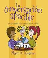 9781415825914-1415825912-La Conversación Apacible: Para que la Palabra de Dios Cambie su Manera de Hablar (Spanish Edition)
