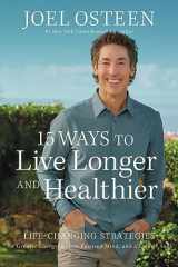 9781546005087-1546005080-15 Ways to Live Longer and Healthier: Life-Changing Strategies for Greater Energy, a More Focused Mind, and a Calmer Soul