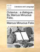 9781170140437-1170140432-Octavius: A Dialogue. by Marcus Minucius Felix.