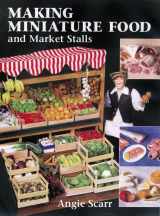 9781861082152-1861082150-Making Miniature Food and Market Stalls