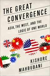 9781610393690-1610393694-The Great Convergence: Asia, the West, and the Logic of One World