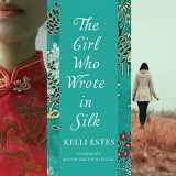 9781504606035-1504606035-The Girl Who Wrote in Silk