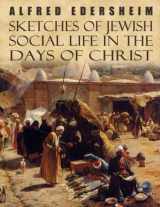 9781540333834-1540333833-Sketches of Jewish Social Life in the Days of Christ