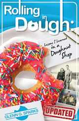 9781935052128-1935052128-Rolling in Dough: Lessons I Learned in a Doughnut Shop
