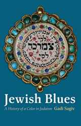 9781512823370-1512823376-Jewish Blues: A History of a Color in Judaism (Jewish Culture and Contexts)