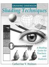 9781956769104-1956769102-Drawing Dimension - Shading Techniques: A Shading Guide for Teachers and Students (How to Draw Cool Stuff)