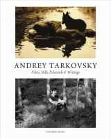 9783829606271-3829606273-Andrey Tarkovsky: Films, Stills, Polaroids & Writings