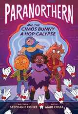 9780358169000-0358169003-Paranorthern: And the Chaos Bunny A-hop-calypse