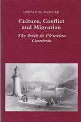 9780853236528-0853236526-Culture, Conflict and Migration: The Irish in Victorian Cumbria