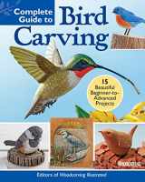 9781497102774-1497102774-Complete Guide to Bird Carving: 15 Beautiful Beginner-to-Advanced Projects (Fox Chapel Publishing) Woodcarving a Hummingbird, Chickadee, Owl, Woodpecker, Goldfinch, and More, Step-by-Step