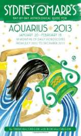 9780451237170-045123717X-Sydney Omarr's Day-by-Day Astrological Guide for the Year 2013: Aquarius (Sydney Omarr's Day by Day Astrological Guides)
