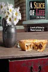 9780996139038-0996139036-A Slice of Life (Slice Collection)