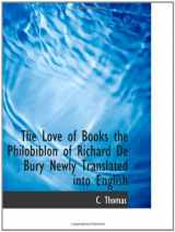 9781110503940-1110503946-The Love of Books the Philobiblon of Richard De Bury Newly Translated into English