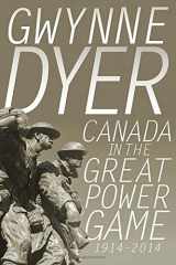 9780307361684-0307361683-Canada in the Great Power Game 1914-2014