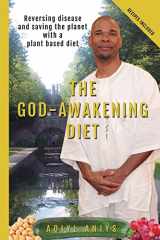 9781530991846-1530991846-The God-awakening Diet: Reversing Disease and Saving the Planet With a Plant Based Diet