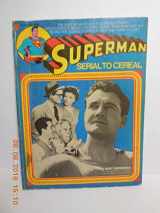 9780615276915-0615276911-Superman: Serial to Cereal