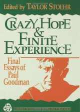 9780787900168-0787900168-Crazy Hope and Finite Experience: Final Essays of Paul Goodman