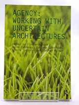 9780415566025-0415566029-Agency: Working With Uncertain Architectures (Critiques)