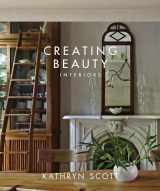 9780847861781-0847861783-Creating Beauty: Interiors