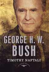 9780805069662-0805069666-George H. W. Bush: The American Presidents Series: The 41st President, 1989-1993