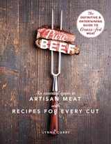 9781635615043-1635615046-Pure Beef: An Essential Guide to Artisan Meat with Recipes for Every Cut