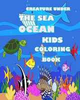 9781517408572-1517408571-Creature Under The Sea: Ocean Kids Coloring Book (Superb Fun Coloring books For Kids)