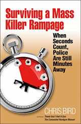 9780983590194-0983590192-Surviving a Mass Killer Rampage: When Seconds Count, Police Are Still Minutes Away